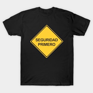 Safety First Sign in Spanish, Seguridad Primero T-Shirt